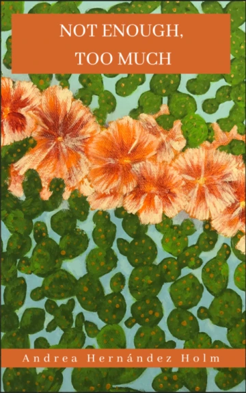 Book cover of Not Enough, Too Much